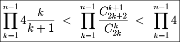 \Large\boxed{\prod_{k=1}^{n-1}4\frac{k}{k+1}~<~\prod_{k=1}^{n-1}\frac{C_{2k+2}^{k+1}}{C_{2k}^k}~<~\prod_{k=1}^{n-1}4}